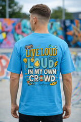 Live Loud in My Own Crowd graphic t-shirt back design streetwear