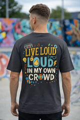 Men wearing Live Loud in My Own Crowd blue cotton t-shirt